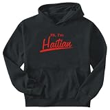 Sweatshirt Black  Hi I Am Haitian  Haiti Country