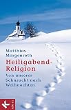 Produkt-Bild: Heiligabend-Religion. Von unserer Sehnsucht nach Weihnachten