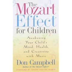 The Mozart Effect for Children: Awakening Your Child's Mind, Health and Creativity with Music