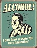 Desperate Enterprises Alcohol Makes You Interesting Collectible Metal Sign, Model# 1329
