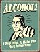 Alcohol Makes You Interesting tin sign #1329