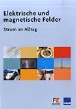 Elektrische und magnetische Felder
