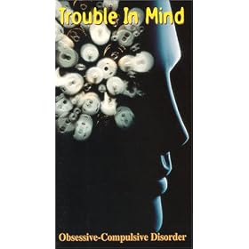 Trouble in Mind: Obsessive-Compulsive Disorder [VHS]