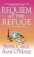 Requiem at the Refuge: A Sister Mary Helen Mystery (Sister Mary Helen Mysteries)
