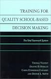 Training for Quality School-Based Decision Making: The Total Teamwork System