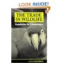 The Trade in Wildlife: Regulation for Conservation