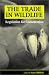 The Trade in Wildlife: Regulation for Conservation