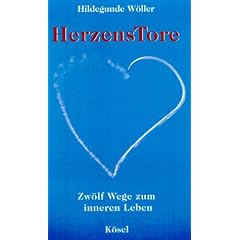 HerzensTore. Zw�lf Wege zum inneren Leben
