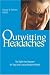 Outwitting Headaches: The Eight-Part Program for Total and Lasting Headache Relief (Outwitting) by Mark V. Wiley ISBN 1592282644