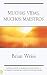 Muchas Vidas , Muchos Maestros/many Lives, Many Teachers (Byblos: New Age) by Brian Weiss ISBN 8466616187