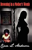 Drowning in a  Mother's Womb