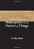 Lucretius and Shakespeare on the nature of things