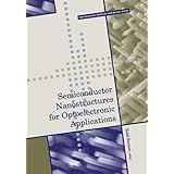 Semiconductor Nanostructures for Optoelectronic Applications
