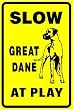 GREAT DANE AT PLAY slow warn traffic dog sign