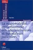 Revue Litec  / La responsabilité professionnelle des administrateurs et liquidateurs judiciaires