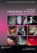 Atlas of Orthopedic Surgery: A Guide to Management and Practice (Encyclopedia of Visual Medicine Series)
