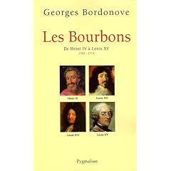 Les Bourbons : De Henri IV � Louis XV 1589-1774