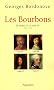 Les Bourbons : De Henri IV � Louis XV 1589-1774
