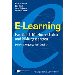 E-Learning - Handbuch f�r Hochschulen und Bildungszentren: Didaktik, Organisation, Qualit�t