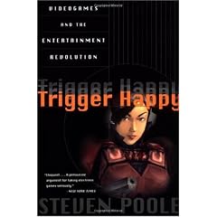 Trigger Happy: Videogames and the Entertainment Revolution