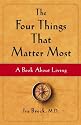 The Four Things That Matter Most: A Book About Living
