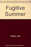 Fugitive summer