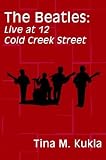 The Beatles: Live at 12 Cold Creek Street