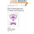 Five-Lipoxygenase Products in Asthma (Lung Biology in Health & Disease) (Lung Biology in Health and Disease)