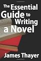 The Essential Guide to Writing a Novel