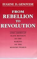 From Rebellion to Revolution: Afro-American Slave Revolts in the Making of the Modern World (Walter Lynwood Fleming Lectures in Southern History)