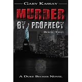 Murder By Prophecy (A Duke Becker Novel)