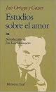 Estudios Sobre El Amor (Obras de José Ortega y Gasset)