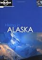 Lonely Planet Hiking in Alaska (Lonely Planet Walking Guides)