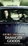 Damaged Goods (Crime & Passion)