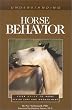Understanding Horse Behavior (Horse Health Care Library)