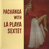 Pachanga with La Playa Sextet