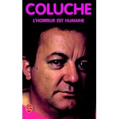 L Horreur est Humaine Coluche