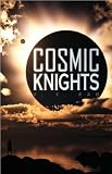 COSMIC KNIGHTS