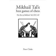 Mikhail Tal's Best Games of Chess: The Rise of Mikhail Tal 1951-1960 (Hardinge Simpole Chess Classics)