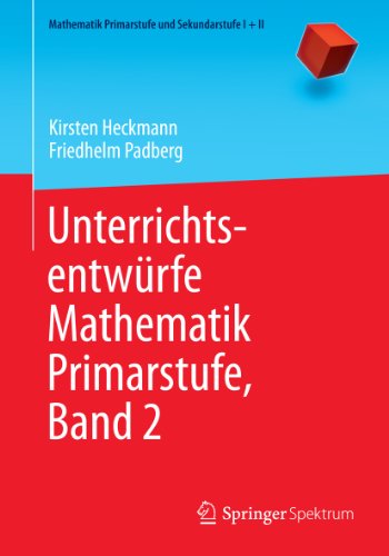Unterrichtsentwürfe Mathematik Primarstufe, Band 2 (Mathematik Primarstufe und Sekundarstufe I + II) (German Edition)