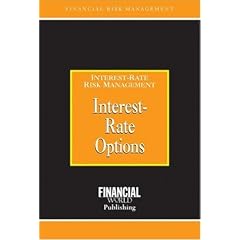 Interest-Rate Options: Interest-Rate Risk Management (Risk Management Series): Brian Coyle