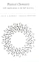 Physical Chemistry: with Applications to the Life Sciences