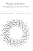 Physical Chemistry: With Applications to the Life Sciences