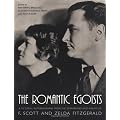 The Romantic Egoists: A Pictorial Autobiography from the Scrapbooks and Albums of F. Scott and Zelda Fitzgerald book cover