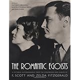 The Romantic Egoists: A Pictorial Autobiography from the Scrapbooks and Albums of F. Scott and Zelda Fitzgerald