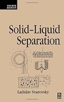 Solid-Liquid Separation, Fourth Edition Solid-Liquid Separation, Fourth Edition