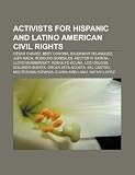 Activists for Hispanic and Latino American Civil Rights: C Sar Ch Vez, Bert Corona, Baldemar Velasquez, Judy Baca, Rodolfo Gonzales CORONA
