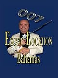 007 Exotic Locations; Bahamas