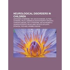 Neurological disorders in children: Asperger syndrome, Tay-Sachs disease, Autism, Cerebral... by Source: Wikipedia