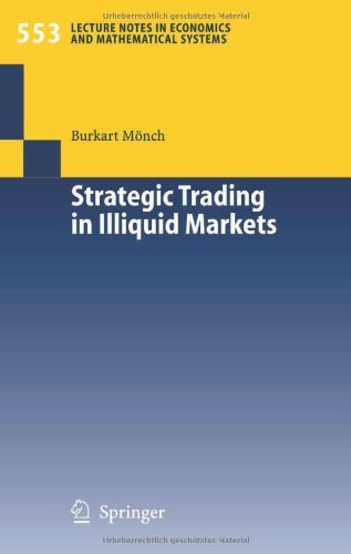 Strategic Trading in Illiquid Markets: 553 (Lecture Notes in Economics and Mathematical Systems)